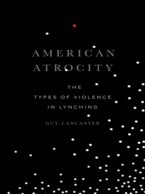 Title details for American Atrocity by Guy Lancaster - Available